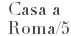 Casa - Roma