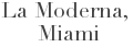 Informazioni La Moderna - Miami