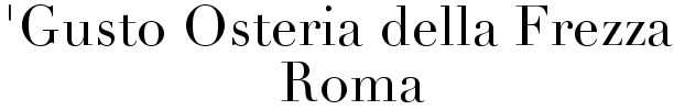 Gusto Osteria - Roma