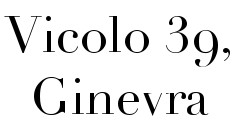 Vicolo 39 - Ginevra